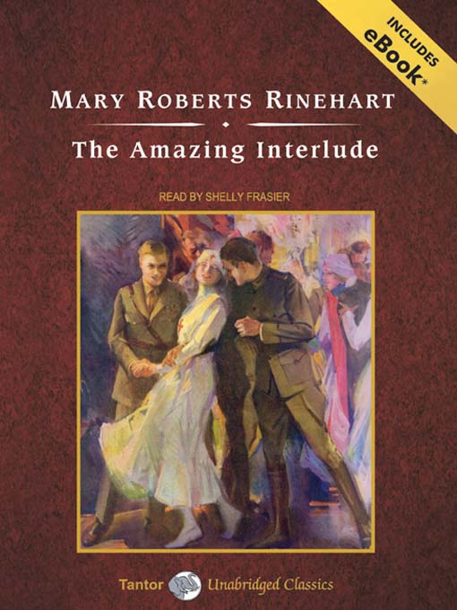 Mary Roberts Rinehart 的 The Amazing Interlude 內容詳情 - 可供借閱